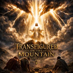 Transfigured on the Mountain