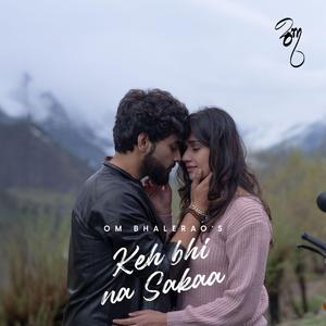 Keh Bhi Na Sakaa