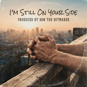 I'm Still On Your Side