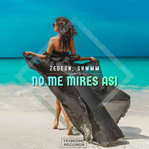 No Me Mires Asi (Original Mix)