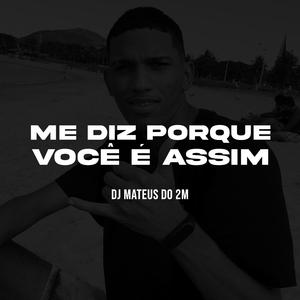 ME DIZ PORQUE VC É ASSIM VS BEAT FINO