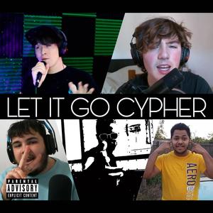 Let It Go Cypher, Vol. 1 (feat. Epix, Kxzz, SBFL, Pine, Pine, Elijah Law, Nampson, Invade, SirKit, Eli Innuendo & Cy)