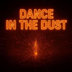 Dance In The Dust