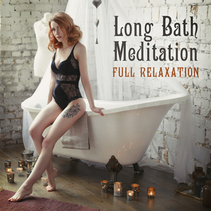 Long Bath Meditation