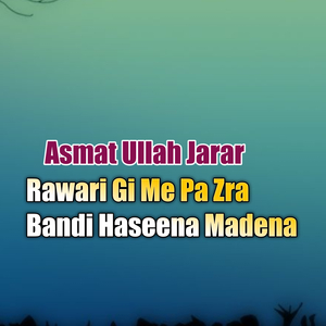 Rawari Gi Me Pa Zra Bandi Haseena Madena