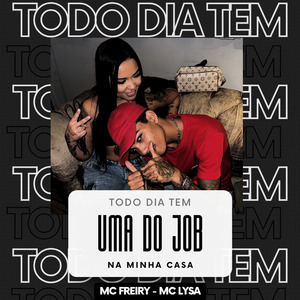 Todo Dia Tem uma do Job na Minha Casa