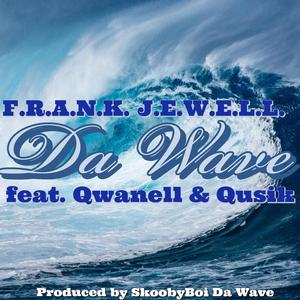 Da Wave (feat. Qwanell & Qusik)