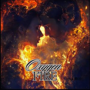 Oxygen and Fire (Ignite My Soul)