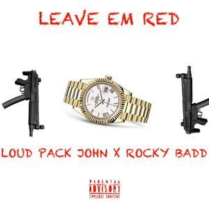 LEAVE EM RED (feat. Rocky Badd)