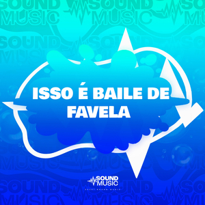 ISSO É BAILE DE FAVELA