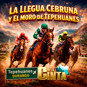 La Llegüa Cebruna Y El Moro De Tepehuanes