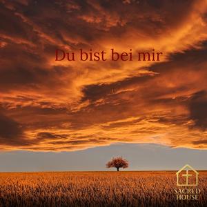 Du bist bei mir