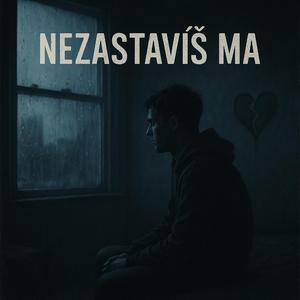 Nezastavíš ma