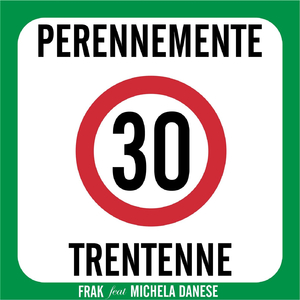 Perennemente Trentenne (feat. Michela Danese)