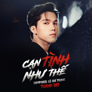 Cạn Tình Như Thế