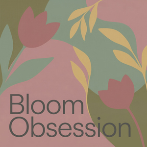 Bloom Obsession