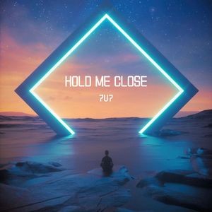 Hold Me Close