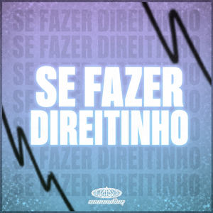 Se Fazer Direitinho