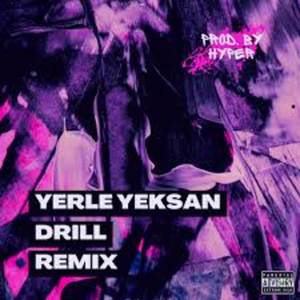 Yerle Yeksan (Drill Remix)