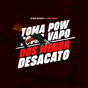 Toma Pow Toma Vapo Dos Menor Desacato