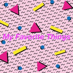 My Favorite Things