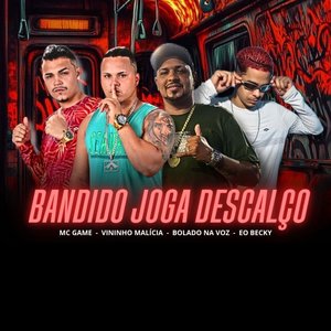Bandido Joga Descalço