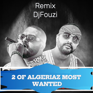 2 OF ALGERIAZ MOST WANTED (Remix)