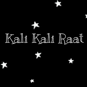 Kali Kali Raat