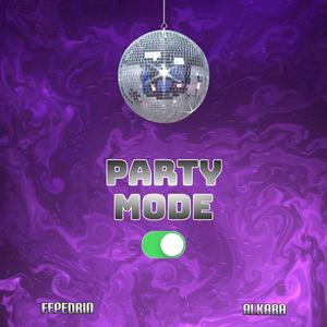Party Mode On (feat. Alkara)