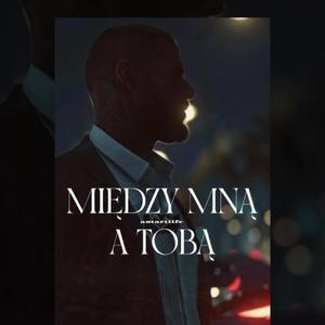 MIĘDZY MNĄ A TOBĄ