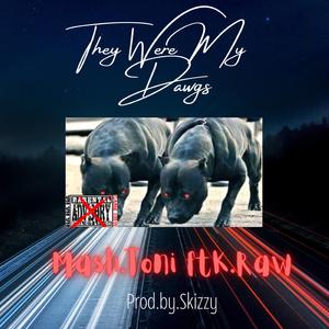 They Were My Dawgs (feat. K.Raw)