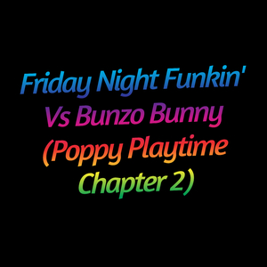 Friday Night Funkin' Vs Bunzo Bunny (Poppy Playtime), Cap. 2