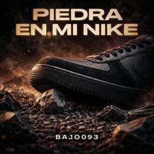 Piedra En Mi Nike (feat. Bajo093)