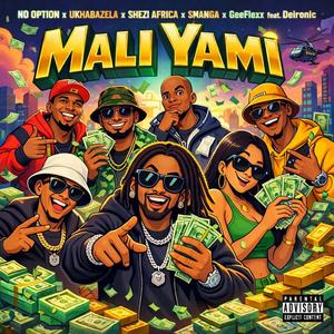MALI YAMI (feat. uKhabazela, SHEZI AFRICA, SMANGA, GeeFLEXX & Deironic)