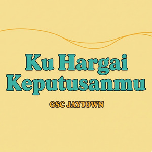 Ku Hargai Keputusanmu