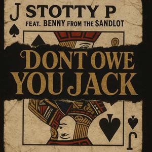 Owe You Jack (feat. Benny From The Sandlot)