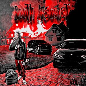 BOOTH ARSONIST, Vol. 1 (feat. SelfPaidlol & G-Mann TTG)