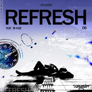 Refresh (feat. 寒冰Ice)