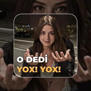 O Dedi Yox Yox | Yeni Versiya