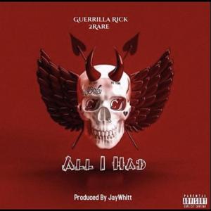 All I Had (feat. 2 Rare)