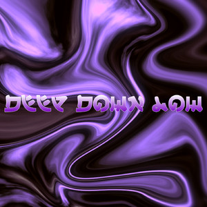 Deep Down Low