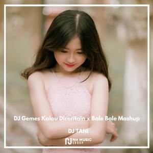 DJ Gemes Kalau Diceritain x Bale Bale Mashup