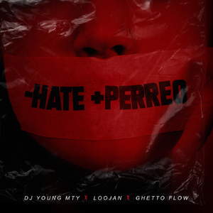 -Hate +Perreo