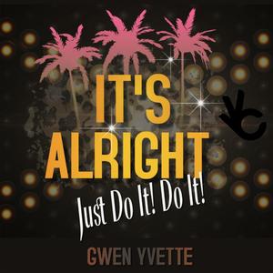 It's Alright (Just Do It, Do It!)