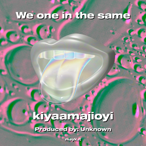 We one in the same