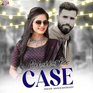 Mohabbat Ko Case