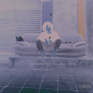 I approaching you like wind（像风也像你）