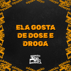 Ela Gosta de Dose e Droga