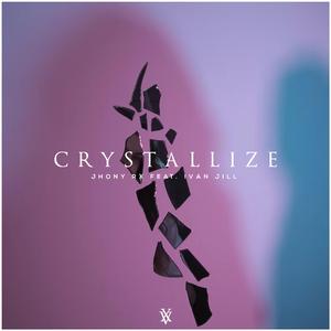 Crystallize (feat. Ivan Jill)