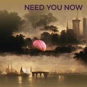 Need You Now